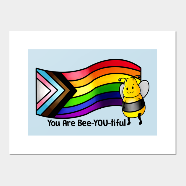 You Are Bee YOU tiful Beautiful Posters and Art Prints TeePublic